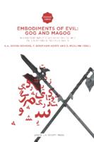 Embodiments of evil : Gog and Magog : interdisciplinary studies of the "other" in literature &  internet texts