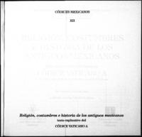 Religión, Costumbres e Historia de los Antiguos Mexicanos Libro explicativo del llamado Códice Vaticano A (Códice Vaticano 3738)