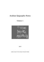 Arabian Epigraphic Notes : Volume 1