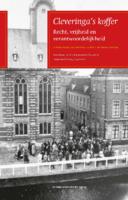 Cleveringa's koffer : recht, vrijheid en verantwoordelijkheid : een selectie uit de 26-novemberredes aan de Universiteit Leiden, 1940-2010