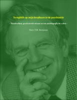 Terugblik op mijn loopbaan in de psychiatrie. Voordrachten, geselecteerde teksten en een autobiografische schets