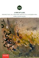 A fire of lilies : perspectives on literature and politics in modern Iran