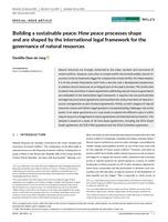 Building a sustainable peace: How peace processes shape and are shaped by the international legal framework for the governance of natural resources