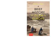 A brief history of Islam in Europe : Thirteen Centuries of Creed, Conflict and Coexistence