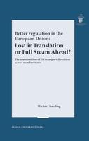 Better regulation in the European Union: lost in translation or full steam ahead? : the transposition of EU transport directives across member states