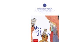 Irreverent Persia : invective, satirical and burlesque poetry from the origins to the timurid period (10th to 15th centuries)