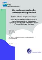 Life cycle approaches for conservation agriculture. Part I: a definition study for data analysis, Part II: Report of the special symposium on life cycle approaches for conservation agriculture on 8 May 2006 at the SETAC-Europe 16th Annual Meeting at The H
