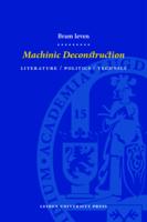 Machinic Deconstruction : literature / politics / technics