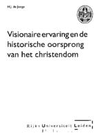 Visionaire ervaring en de historische oorsprong van het christendom. [Visionary Experience and the Historical Origins of Christendom.]