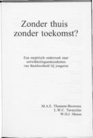 Zonder thuis - zonder toekomst? Een empirisch onderzoek naar ontwikkelingsantecedenten van thuisloosheid bij jongeren.