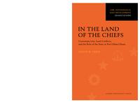 In the Land of the Chiefs : customary law, land conflicts, and the role of the state in Peri-Urban Ghana