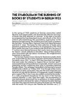 Ich übergebe der Flamme die Schriften…' The symbolism in the burning of books by students in Berlin 1933