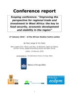 Conference report of the Scoping conference: “Improving the perspective for regional trade and investment in West Africa: the key to food security, economic development and stability in the region”, 27 January 2016 at the African Studies Centre Leiden