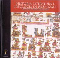 Historia, literatura e ideología de Ñuu Dzaui. El Códice Añute y su contexto histórico-cultural.