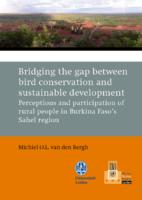 Bridging the gap between bird conservation and sustainable development : perceptions and participation of rural people in Burkina Faso's Sahel region