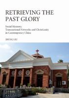 Retrieving the past glory: social memory, transnational networks and Christianity in contemporary China