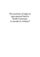 The assertion of rights to agro-pastoral land in North Cameroon: a cascade to violence?