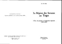 La Région des Savanes au Togo: l'état, les paysans et l'intégration régionale (1885-1985)
