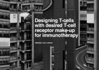 Designing T-cells with desired T-cell receptor make-up for immunotherapy