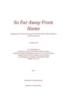 So far away from home : engaging the silenced colonial : the Netherlands-Indies diaspora in North America