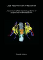 Local recurrence in rectal cancer : mechanisms of development, patterns of relapse and treatment options