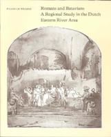 Romans and Batavians. A Regional Study in the Dutch Eastern River Area