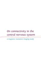 On connectivity in the central nervous systeem : a magnetic resonance imaging study