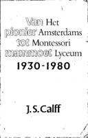 Van pionier tot mammoet; het Amsterdams Montessori Lyceum 1930-1980