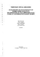 Temporary Special Measures; Accelerating de facto equality of women under article 4(1) UN Convention on the Elimination of all forms of Discrimination Against Women