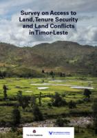 Survey on Access to Land, Tenure Security and Land Conflicts in Timor-Leste
