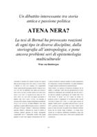 Atena Nera? La tesi di Bernal ha provocato reazioni di ogni tipo in diverse discipline, dalla storiografia all'antropologia, e pone ancora problemi seri di epistemologia multiculturale