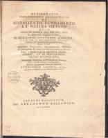 Dissertatio philosophica inauguralis, de moralitatis fundamento, et natura virtutis