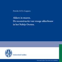 Akkers in muren : de reconstructie van vroege akkerbouw in het Nabije oosten