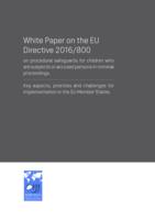 White Paper on the EU Directive 2016/800 on procedural safeguards for children who are suspects or accused persons in criminal proceedings: Key aspects, priorities and challenges for implementation in the EU Member States