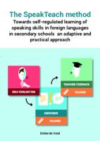 The SpeakTeach method: Towards self-regulated learning of speaking skills in foreign languages in secondary schools: an adaptive and practical approach