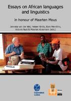 Essays on African languages and linguistics : in honour of Maarten Mous