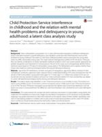 Child Protection Service interference in childhood and the relation with mental health problems and delinquency in young adulthood: a latent class analysis study