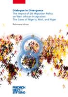 Dialogue in divergence: the impact of EU migration policy on West African integration: the cases of Nigeria, Mali, and Niger