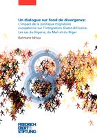 Un dialogue sur fond de divergence : L'impact de la politique migratoire européenne sur l'integration Ouest-Africaine : les cas du Nigeria, du Mali et du Niger