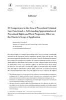 EU Competence in the Area of Procedural Criminal Law: Functional vs. Self-standing Approximation of Procedural Rights and Their Progressive Effect on the Charter’s Scope of Application (Editorial)