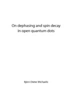 On dephasing and spin decay in open quantum dots