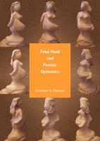Fetal fluid and protein dynamics