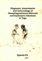 Diagnosis, transmission and immunology of human Oesophagostomum bifurcum and hookworm infections in Togo
