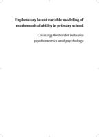 Explanatory latent variable modeling of mathematical ability in primary school : crossing the border between psychometrics and psychology