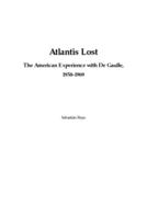 Atlantis lost : the American experience with De Gaulle, 1958-1969