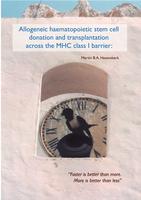 Allogeneic haematopoietic stem cell donation and transplantation across the MHC class I barrier: "Faster is better than more. More is better than less".