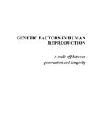 Genetic factors in human reproduction a trade off between procreation and longevity