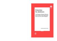 Protection for databases : the European Database Directive and its effects in the Netherlands, France and the United Kingdom