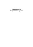 The autonomy of European Union Agencies. A comparative study of institutional development.