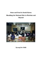 State and Food in South Korea : moulding the national diet in wartime and beyond